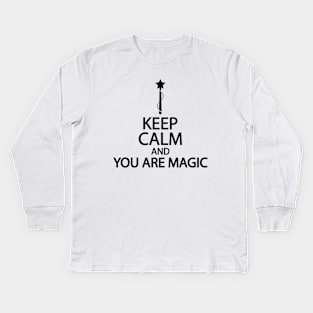 Keep calm and you are magic Kids Long Sleeve T-Shirt